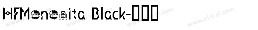 HFMonorita Black字体转换